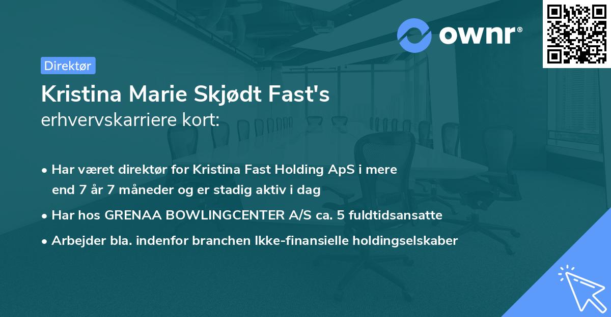 Kristina Marie Skjødt Fast's erhvervskarriere kort