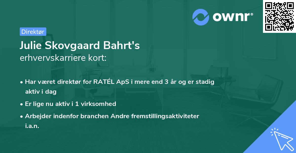 Julie Skovgaard Bahrt's erhvervskarriere kort