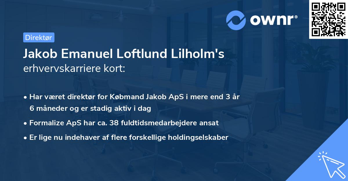 Jakob Emanuel Loftlund Lilholm's erhvervskarriere kort