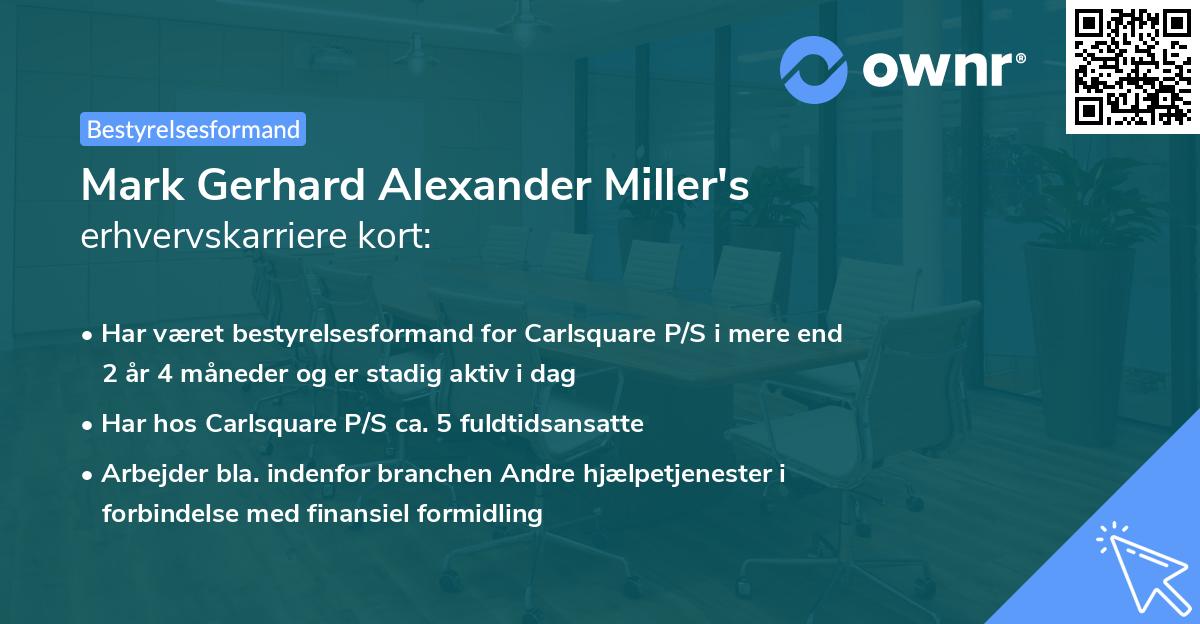 Mark Gerhard Alexander Miller's erhvervskarriere kort