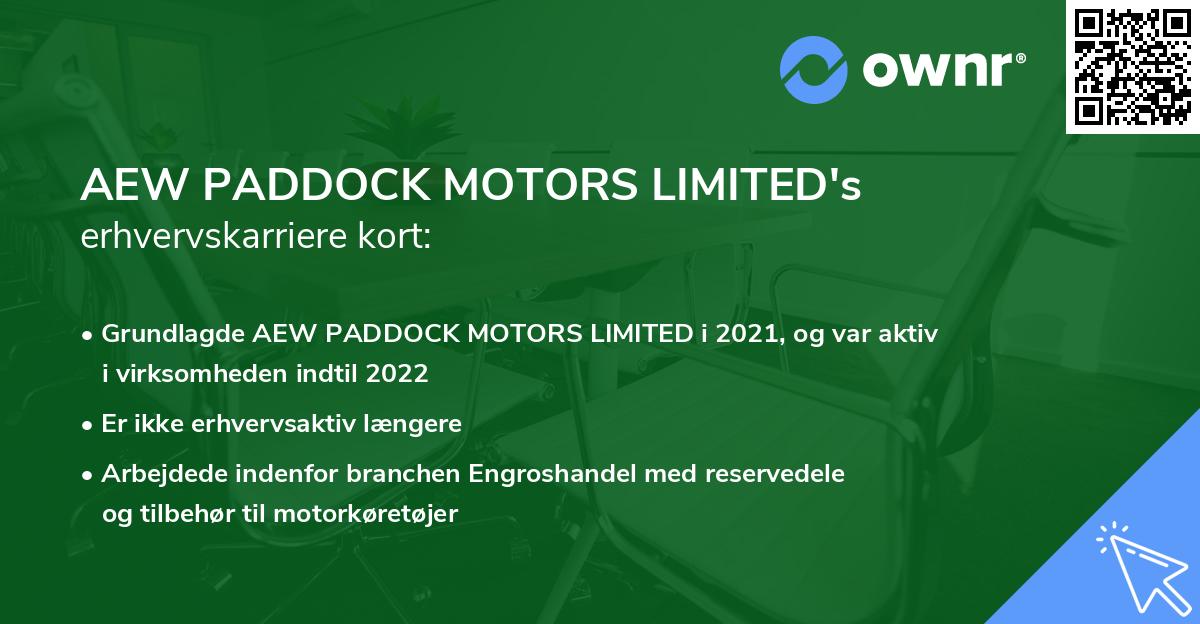 AEW PADDOCK MOTORS LIMITED's erhvervskarriere kort