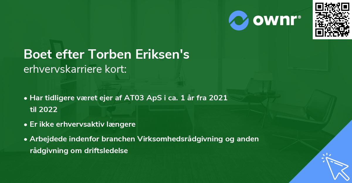 Boet efter Torben Eriksen's erhvervskarriere kort