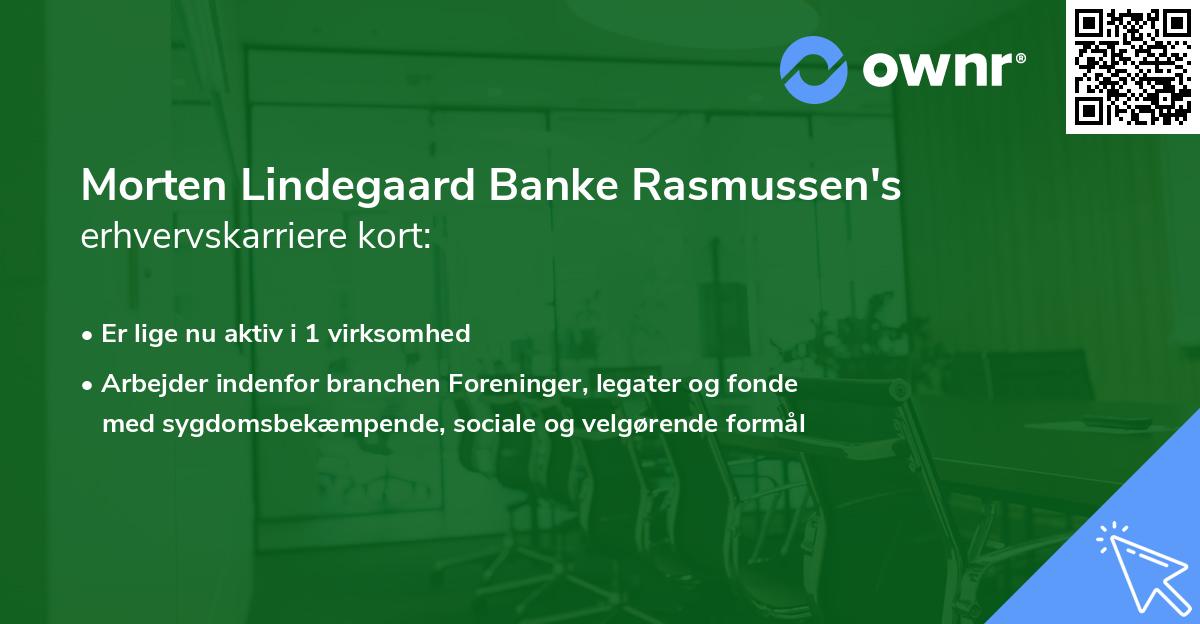 Morten Lindegaard Banke Rasmussen's erhvervskarriere kort