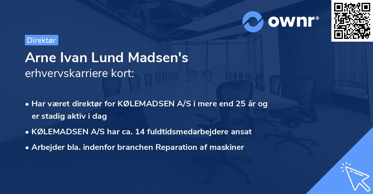 Arne Ivan Lund Madsen's erhvervskarriere kort