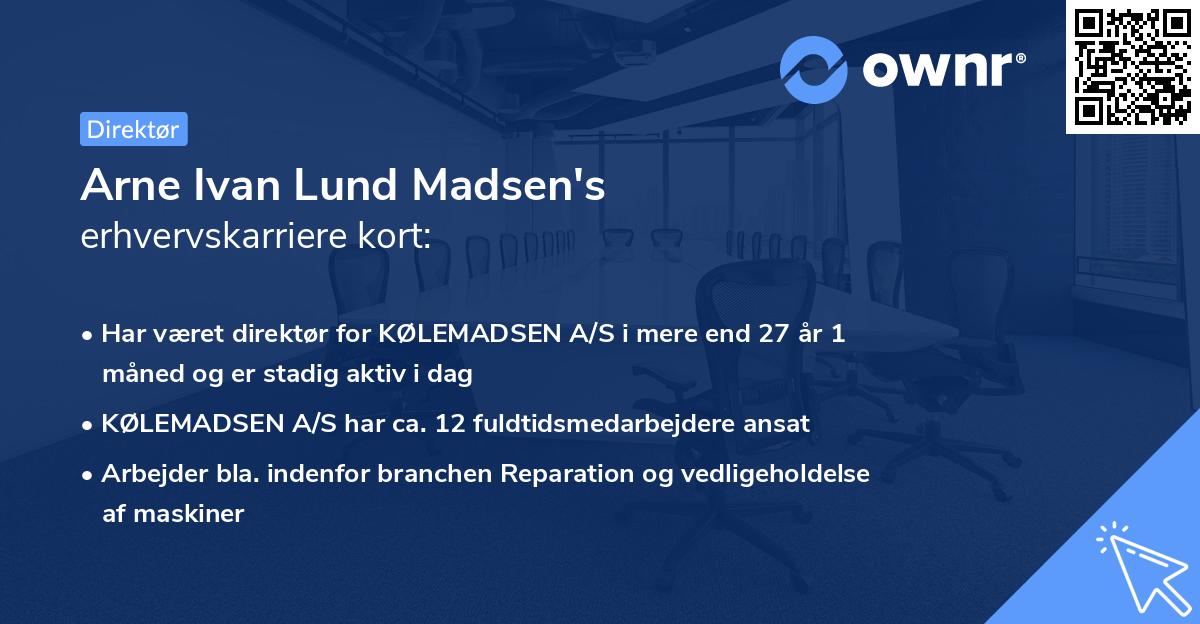Arne Ivan Lund Madsen's erhvervskarriere kort