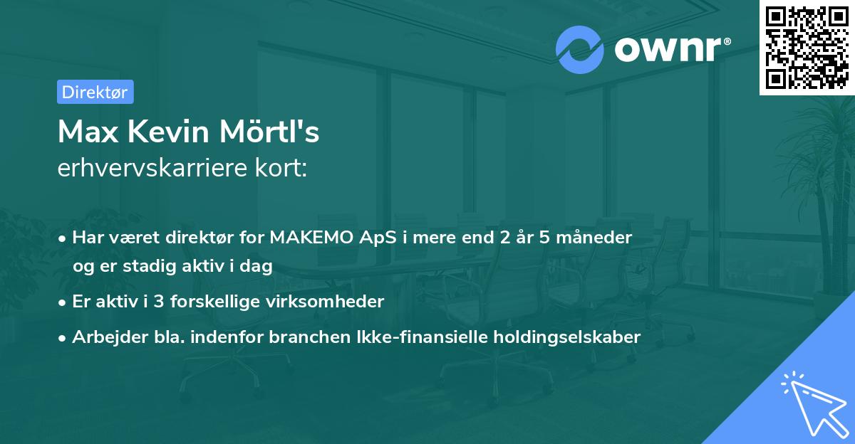 Max Kevin Mörtl's erhvervskarriere kort