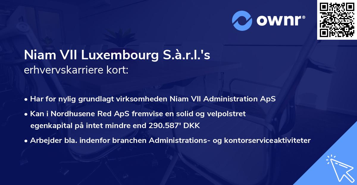 Niam VII Luxembourg S.à.r.l.'s erhvervskarriere kort