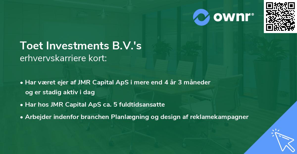 Toet Investments B.V.'s erhvervskarriere kort