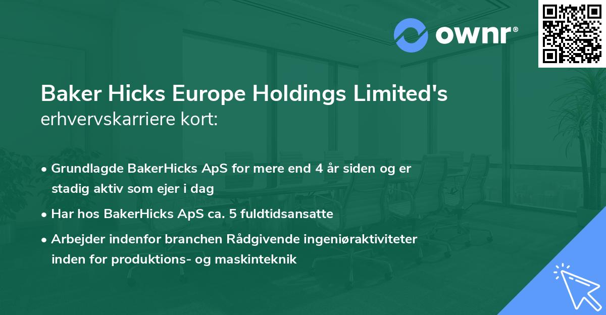 Baker Hicks Europe Holdings Limited's erhvervskarriere kort
