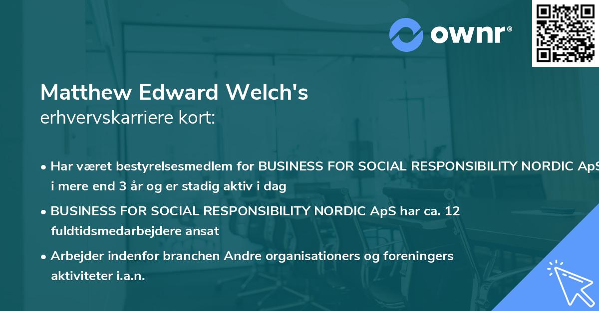 Matthew Edward Welch's erhvervskarriere kort