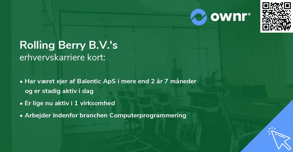 Rolling Berry B.V.'s erhvervskarriere kort