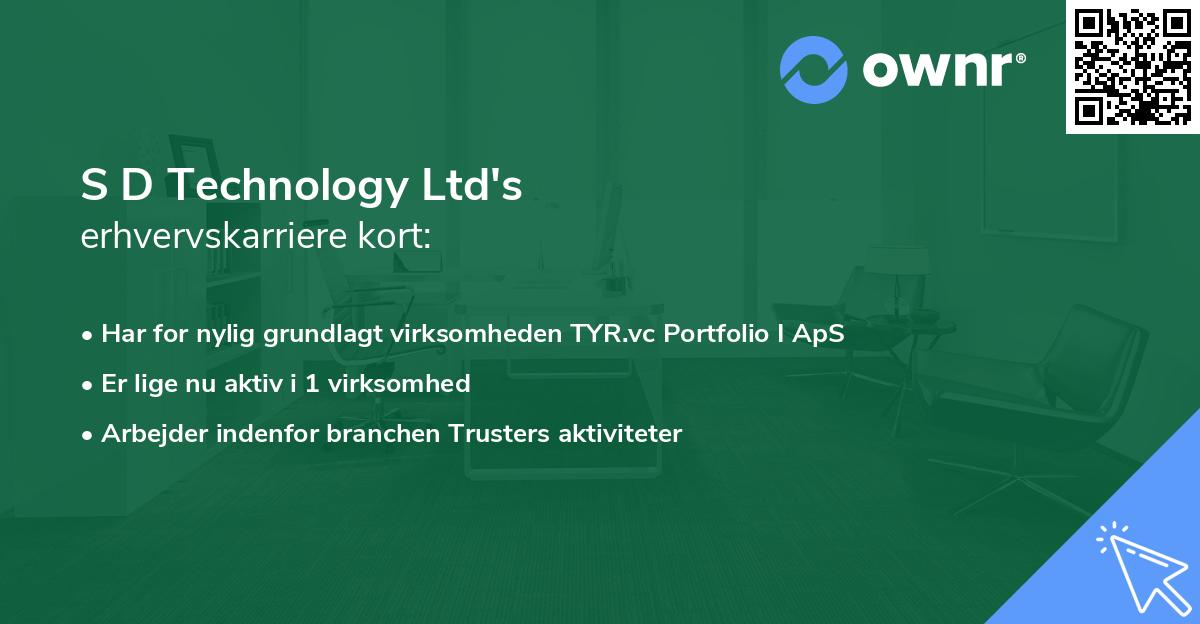 S D Technology Ltd's erhvervskarriere kort