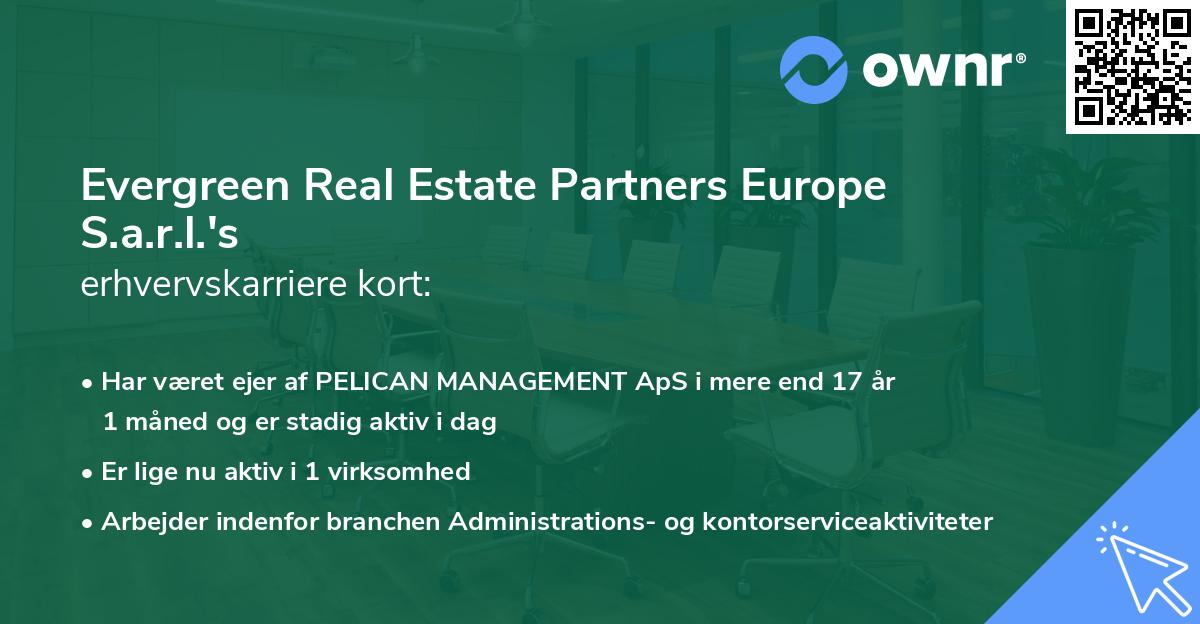 Evergreen Real Estate Partners Europe S.a.r.l.'s erhvervskarriere kort
