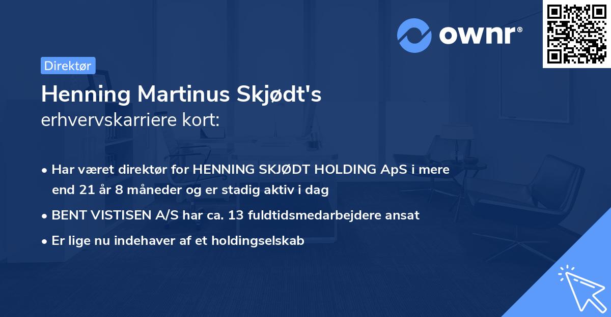 Henning Martinus Skjødt's erhvervskarriere kort