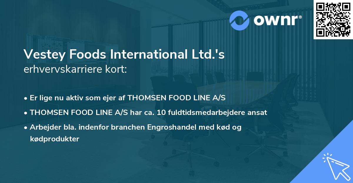 Vestey Foods International Ltd.'s erhvervskarriere kort