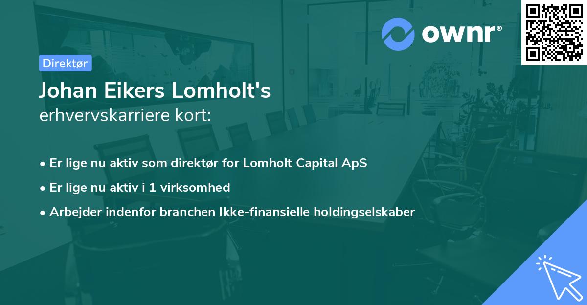 Johan Eikers Lomholt's erhvervskarriere kort