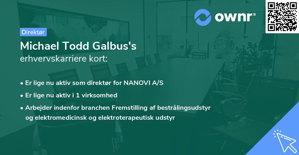 Michael Todd Galbus's erhvervskarriere kort