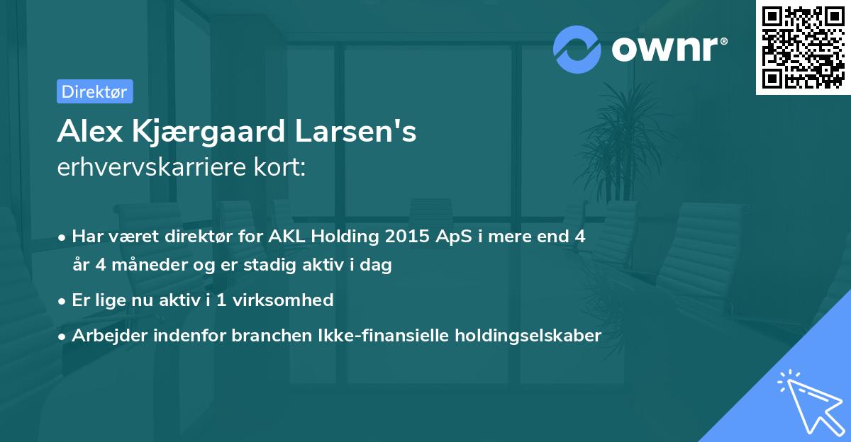 Alex Kjærgaard Larsen's erhvervskarriere kort