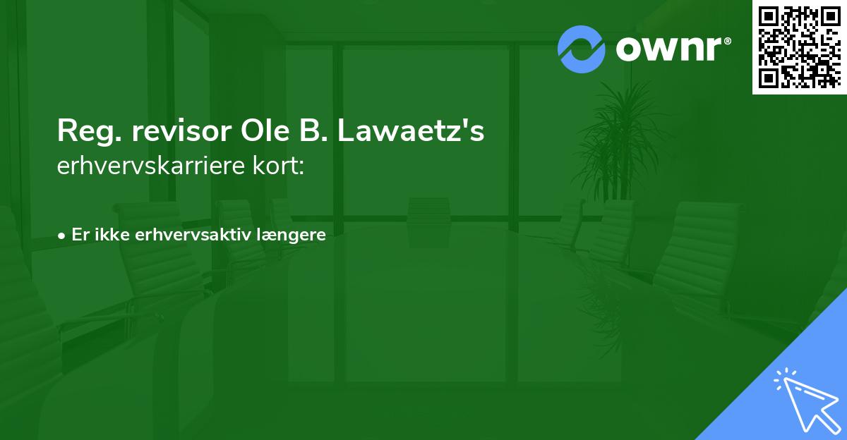 Reg. revisor Ole B. Lawaetz's erhvervskarriere kort