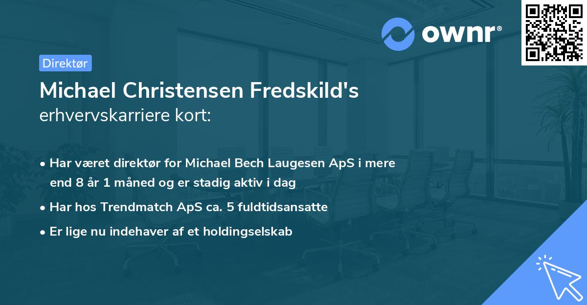 Michael Christensen Fredskild's erhvervskarriere kort