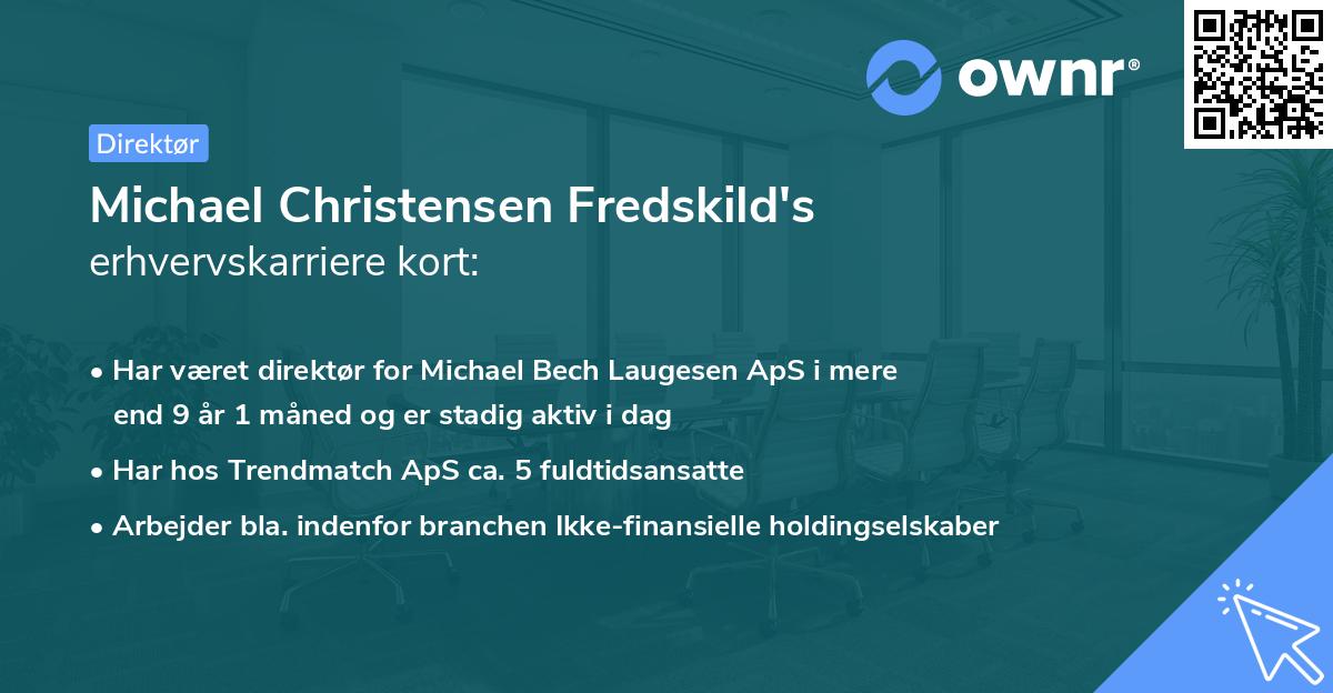 Michael Christensen Fredskild's erhvervskarriere kort