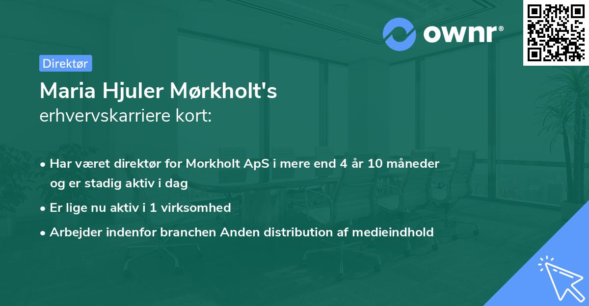 Maria Hjuler Mørkholt's erhvervskarriere kort