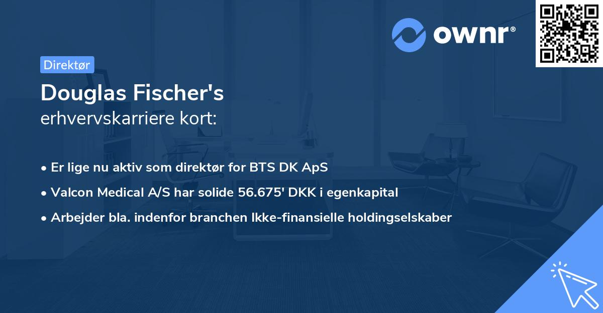Douglas Fischer's erhvervskarriere kort