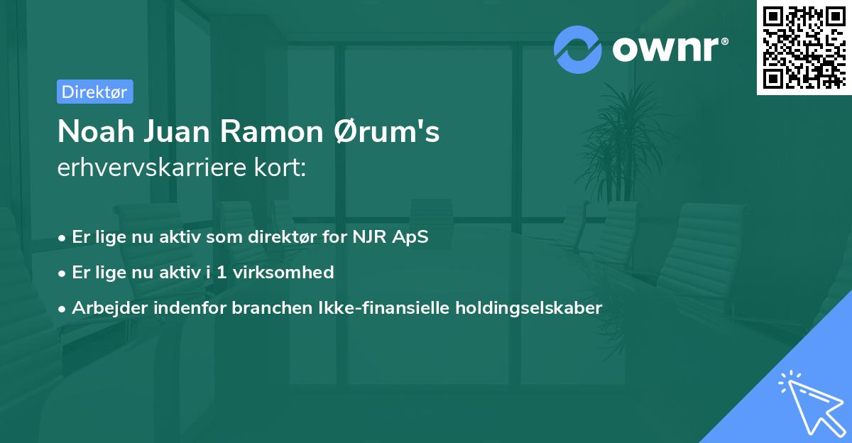 Noah Juan Ramon Ørum's erhvervskarriere kort