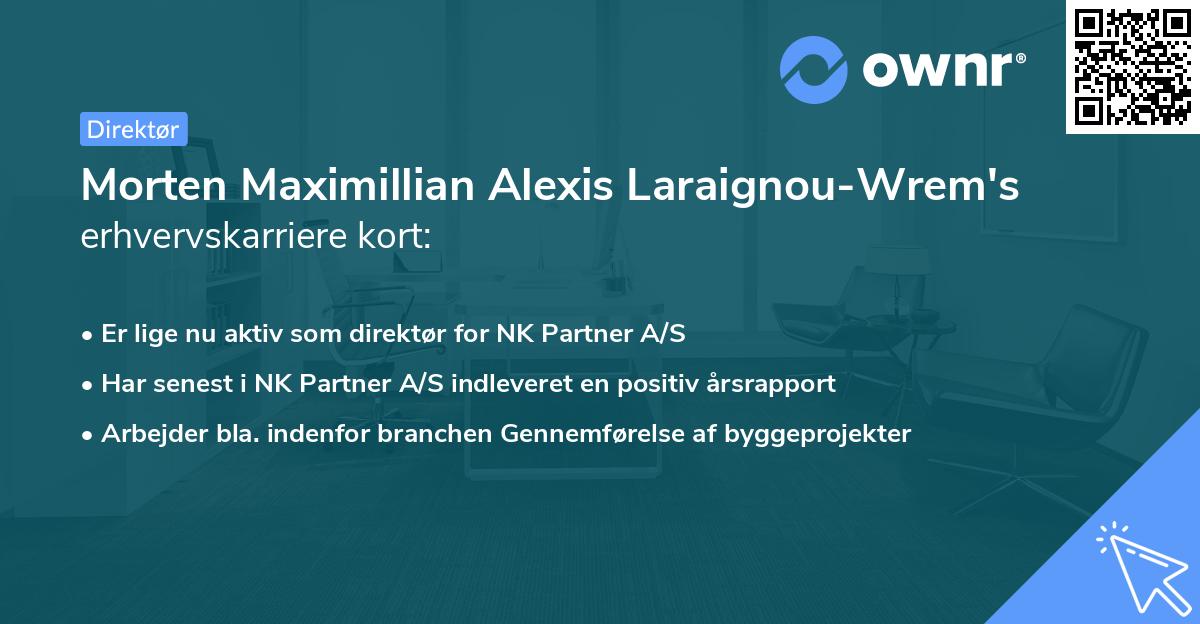 Morten Maximillian Alexis Laraignou-Wrem's erhvervskarriere kort