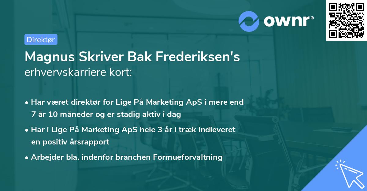 Magnus Skriver Bak Frederiksen's erhvervskarriere kort