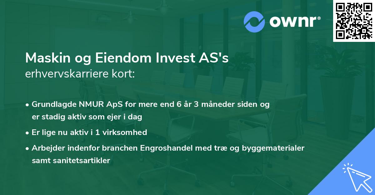 Maskin og Eiendom Invest AS's erhvervskarriere kort