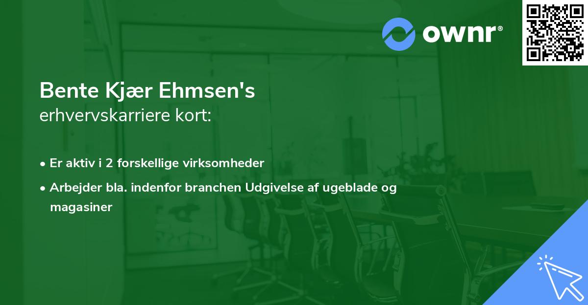 Bente Kjær Ehmsen's erhvervskarriere kort