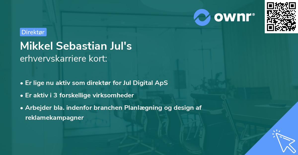Mikkel Sebastian Jul's erhvervskarriere kort
