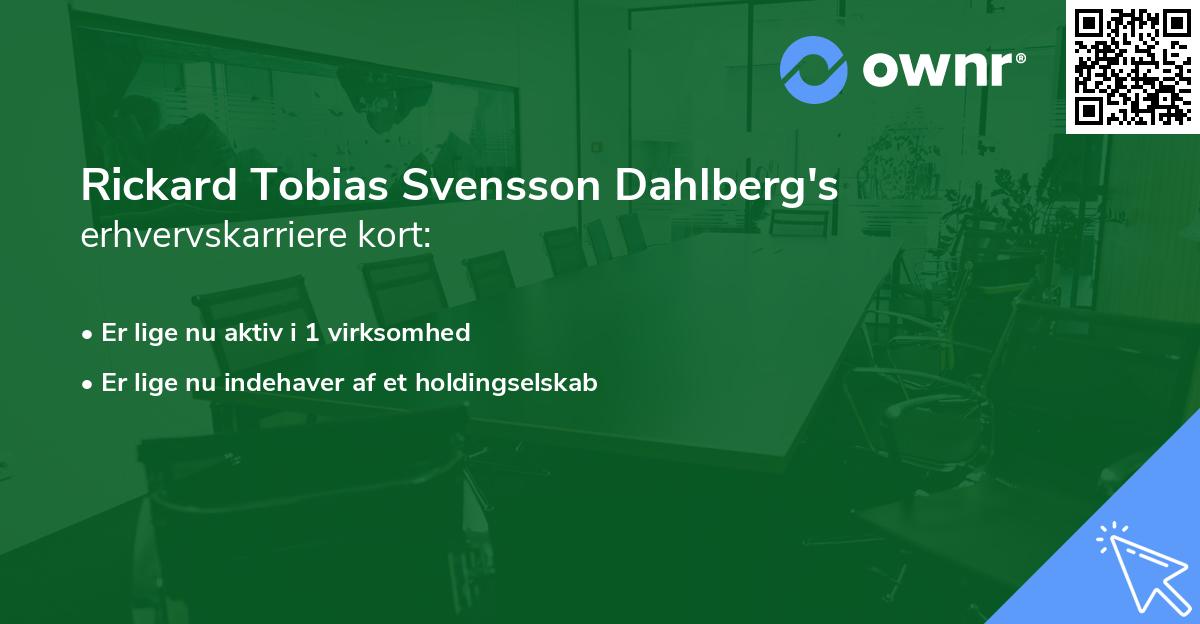 Rickard Tobias Svensson Dahlberg's erhvervskarriere kort