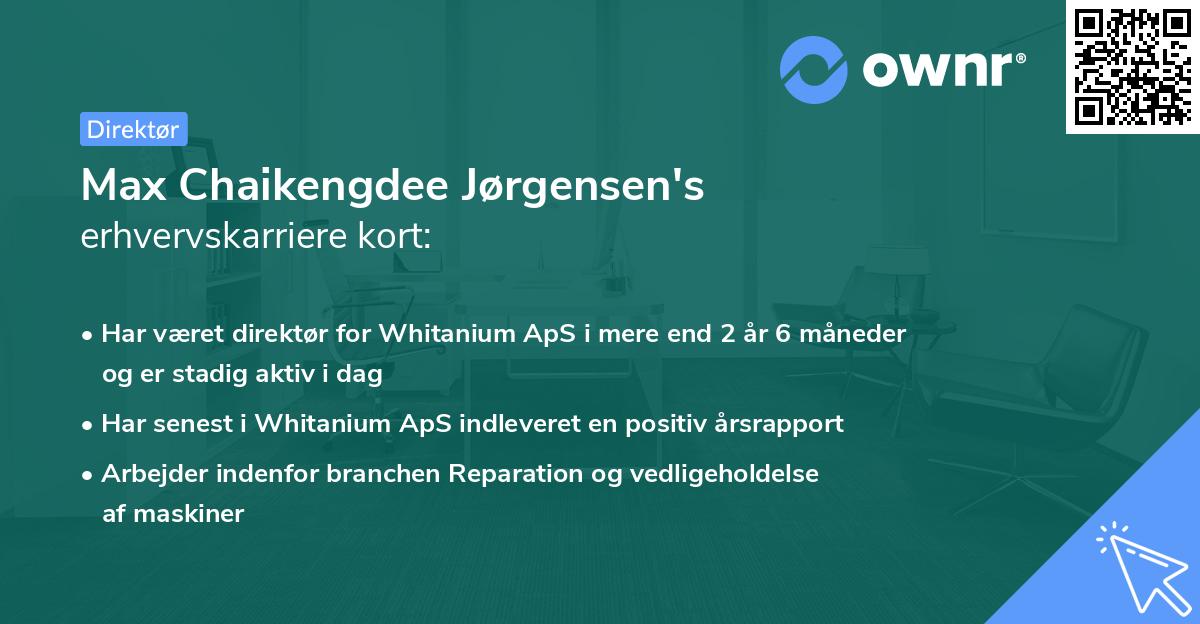 Max Chaikengdee Jørgensen's erhvervskarriere kort