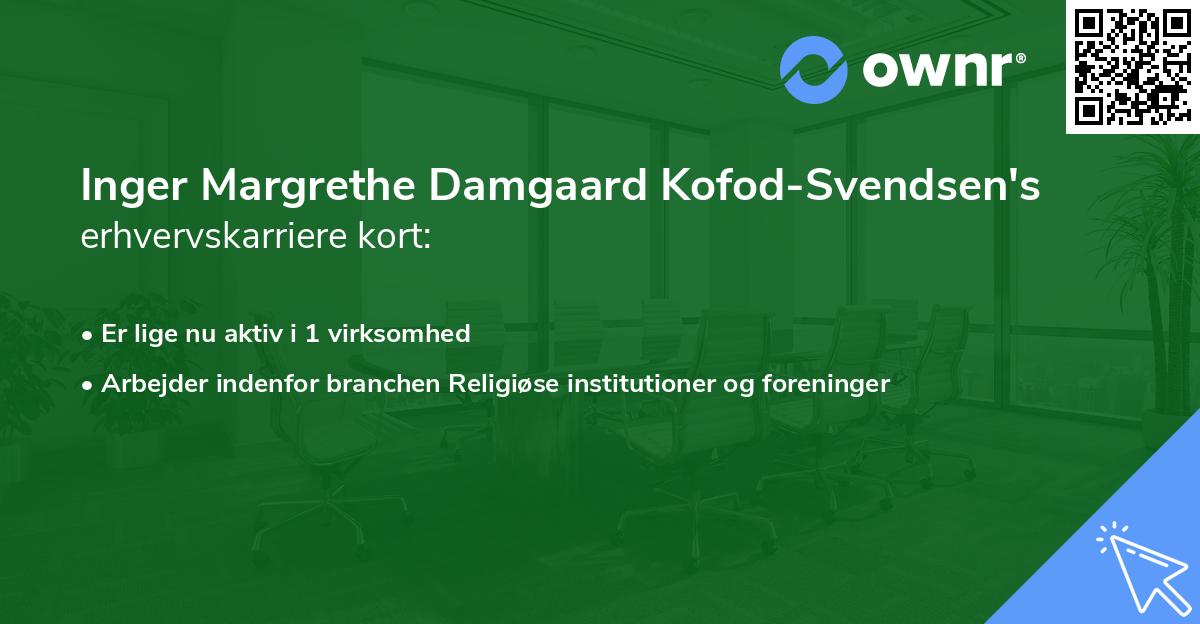 Inger Margrethe Damgaard Kofod-Svendsen's erhvervskarriere kort