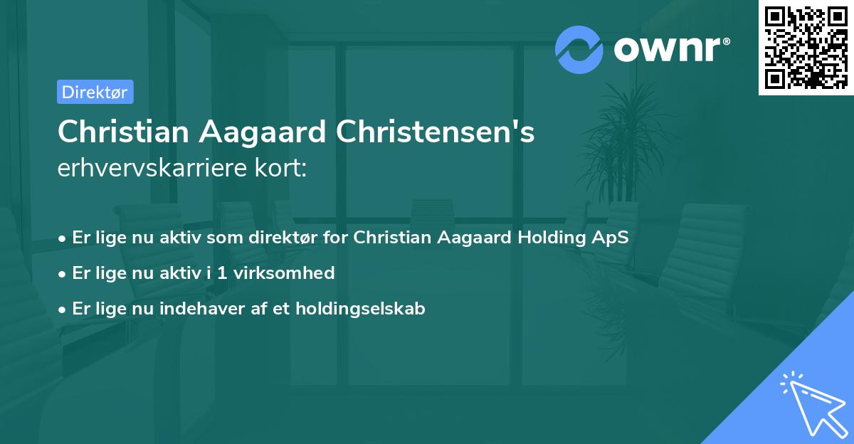 Christian Aagaard Christensen's erhvervskarriere kort