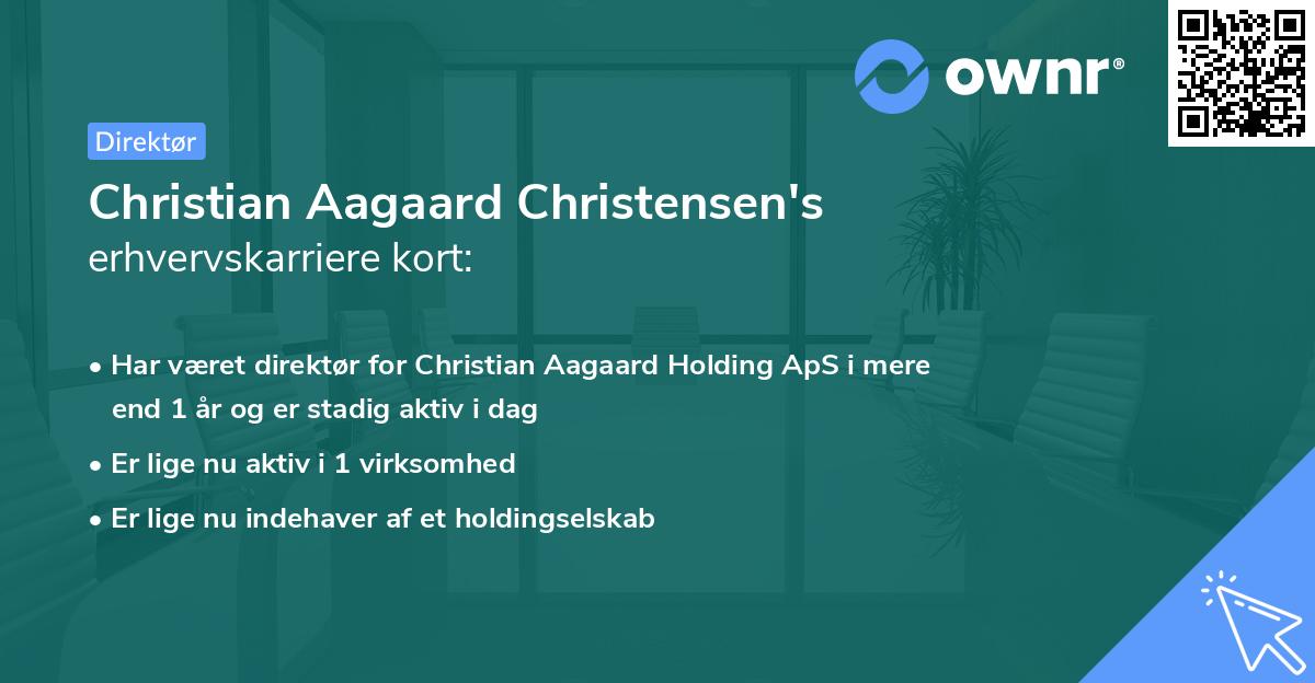 Christian Aagaard Christensen's erhvervskarriere kort