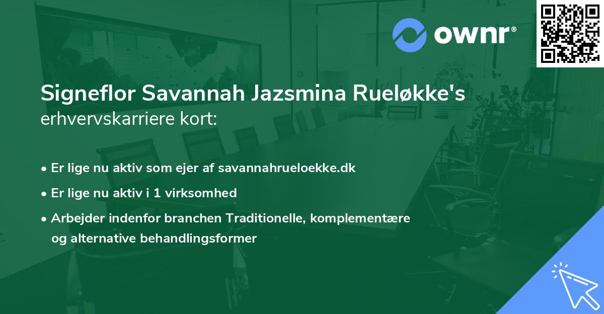 Signeflor Savannah Jazsmina Rueløkke's erhvervskarriere kort