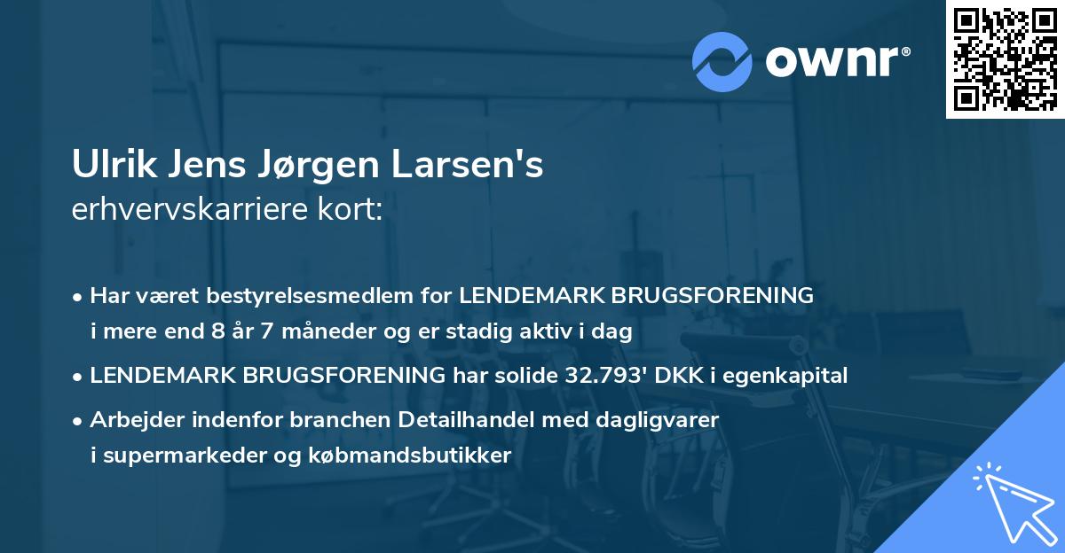 Ulrik Jens Jørgen Larsen's erhvervskarriere kort