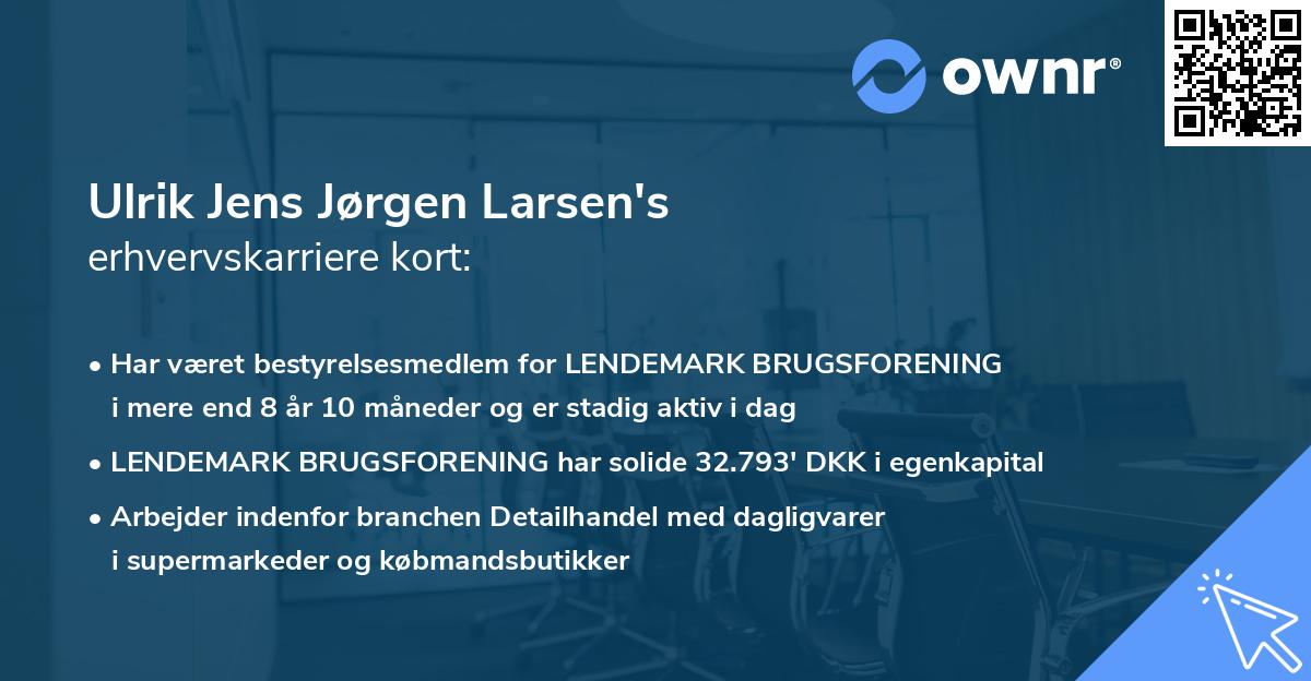 Ulrik Jens Jørgen Larsen's erhvervskarriere kort