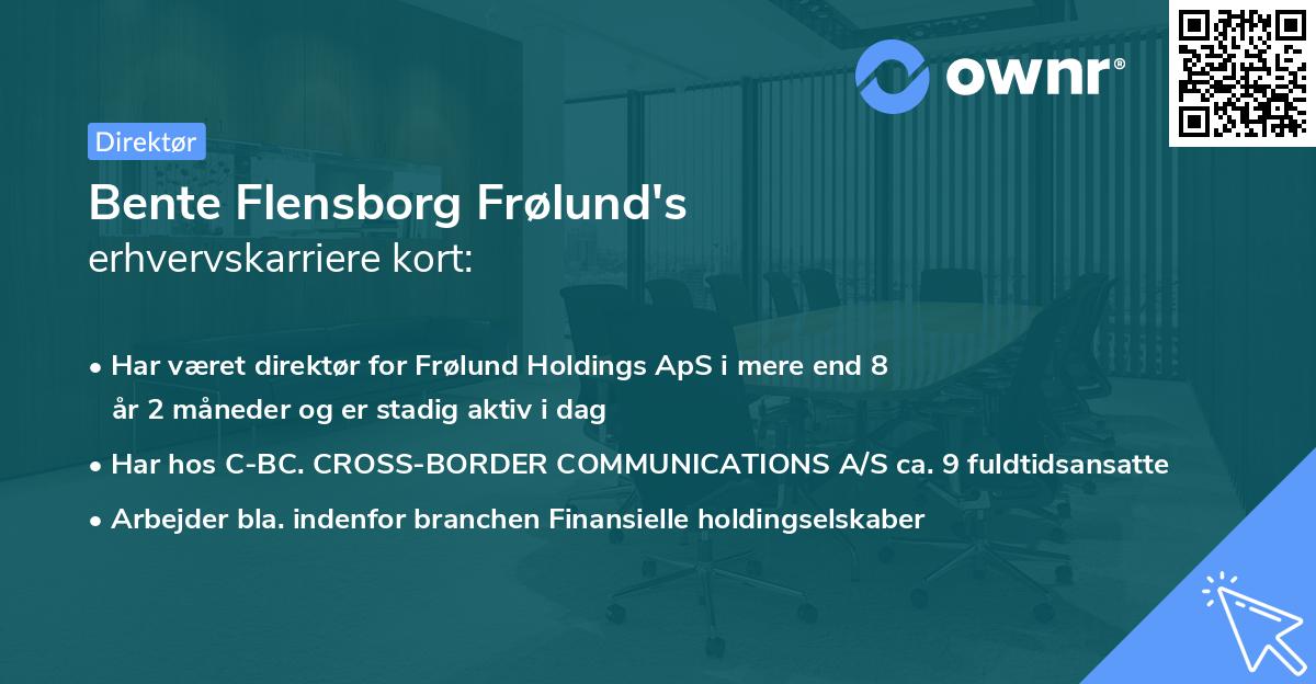 Bente Flensborg Frølund's erhvervskarriere kort