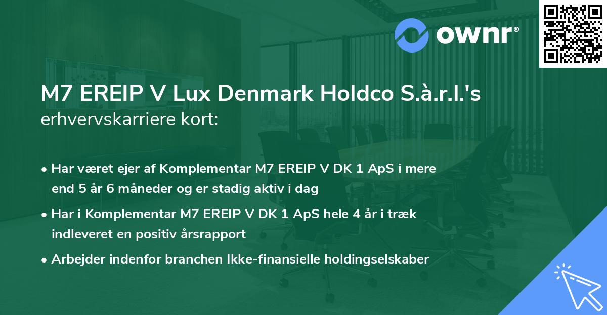 M7 EREIP V Lux Denmark Holdco S.à.r.l.'s erhvervskarriere kort