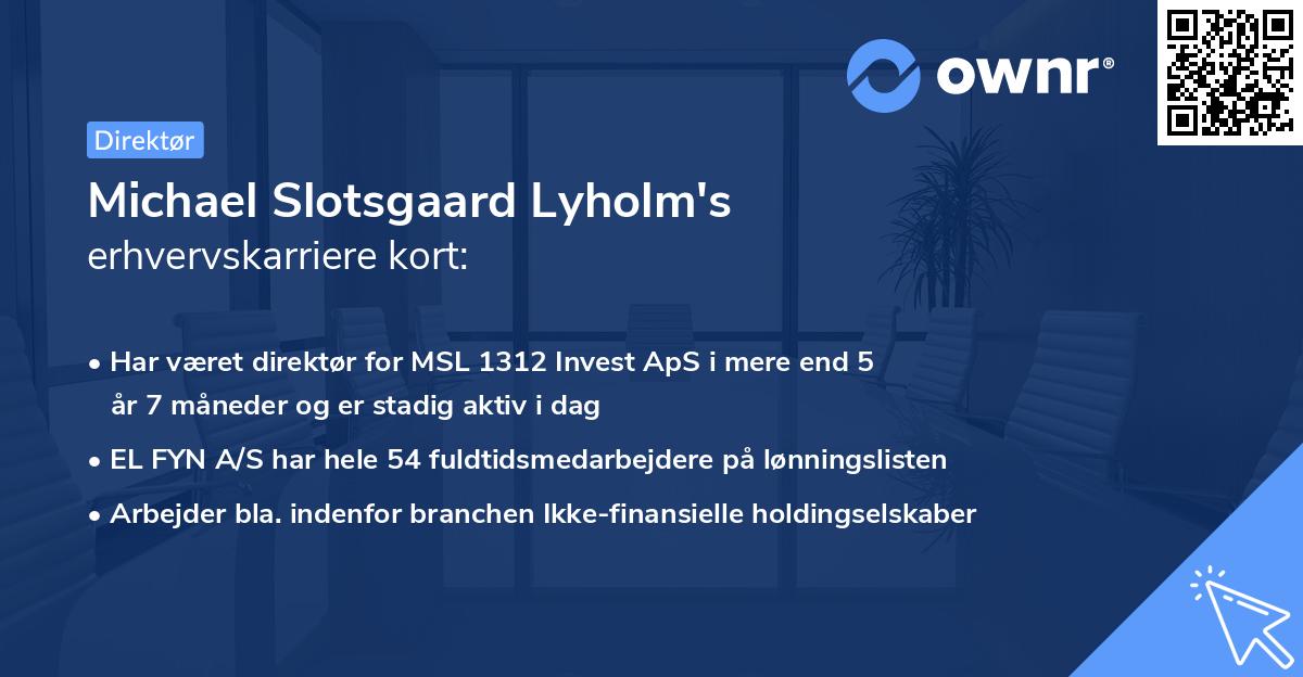 Michael Slotsgaard Lyholm's erhvervskarriere kort