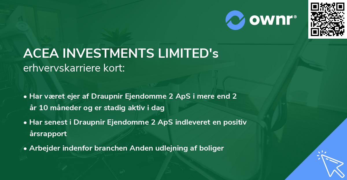 ACEA INVESTMENTS LIMITED's erhvervskarriere kort