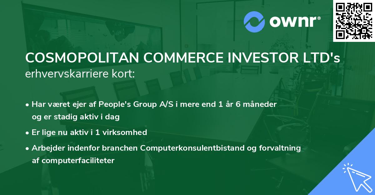 COSMOPOLITAN COMMERCE INVESTOR LTD's erhvervskarriere kort