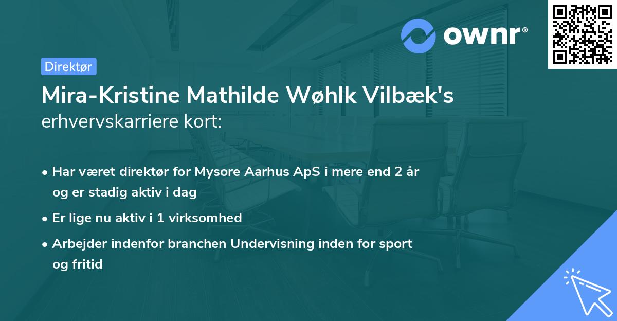 Mira-Kristine Mathilde Wøhlk Vilbæk's erhvervskarriere kort