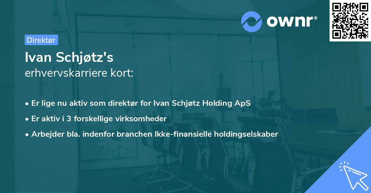 Ivan Schjøtz's erhvervskarriere kort