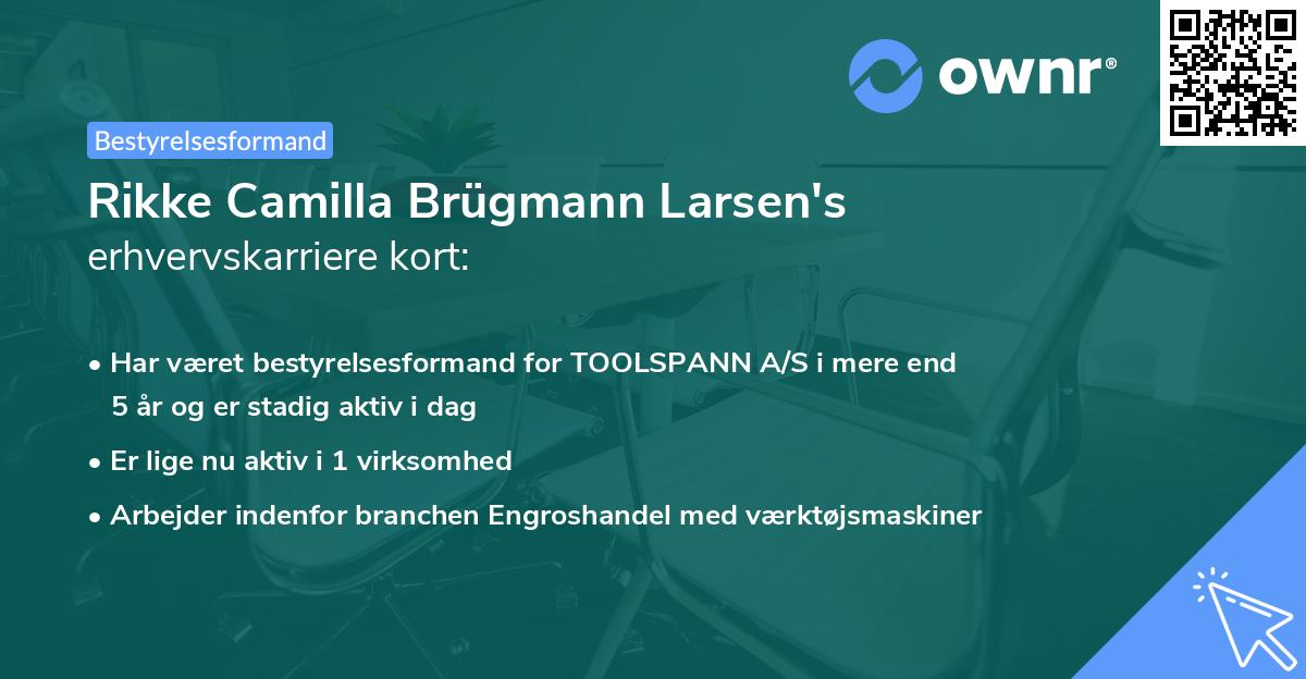 Rikke Camilla Brügmann Larsen's erhvervskarriere kort