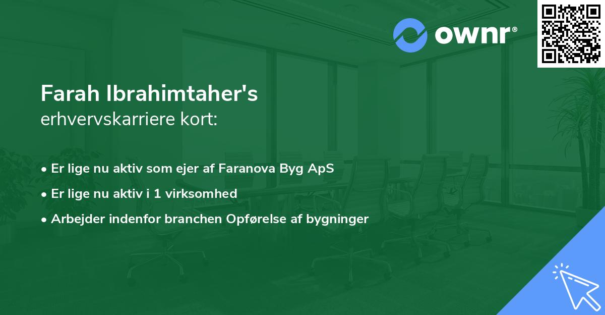 Farah Ibrahimtaher's erhvervskarriere kort